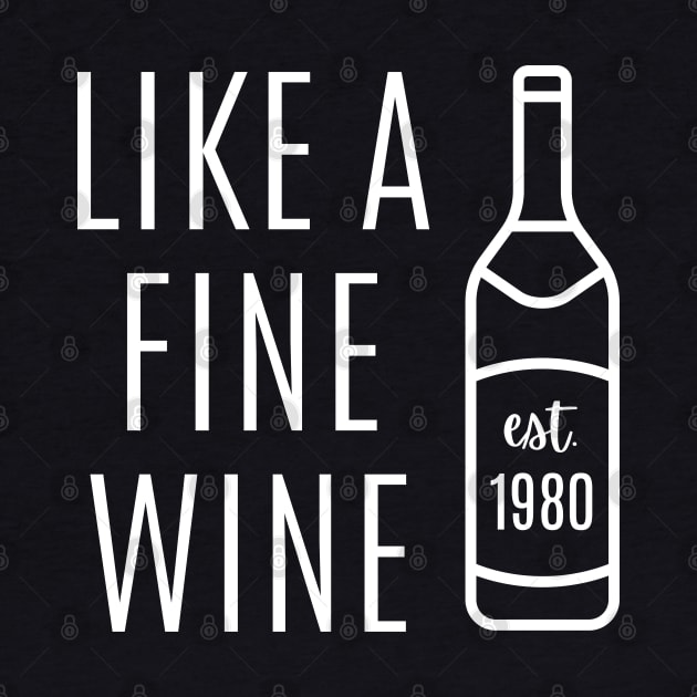 Like a Fine Wine - est 1980 by Hello Sunshine